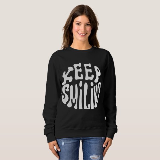 Sweatshirt Power Through: Keep Smiling - Motivational Reminde (Devant entier)
