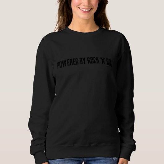 Sweatshirt Powered By Rock 'n' Roll Music Rock N Roll (Devant)