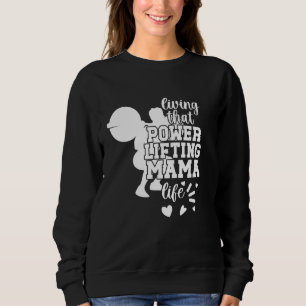 Sweatshirt Powerlifter Mama Vie Powerlifter Maman Powerlifter