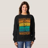 Sweatshirt Prairie Dog Whisperer - Funny Prairie Dog (Devant entier)
