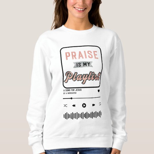 Sweatshirt Praise is my Playlist(rose gold) (Devant)