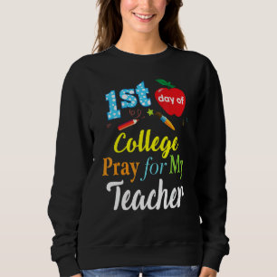 Sweatshirt Premier Jour De Fac Prière Pour Mon Enseignant Enf