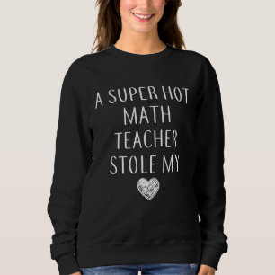Sweatshirt Premier Jour De L'École Un Enseignant Super Hot Ma
