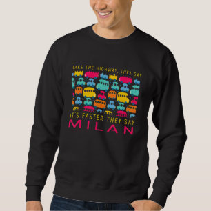 Sweatshirt Prendre L'Autoroute Milan Italie Humour Trafic Voy