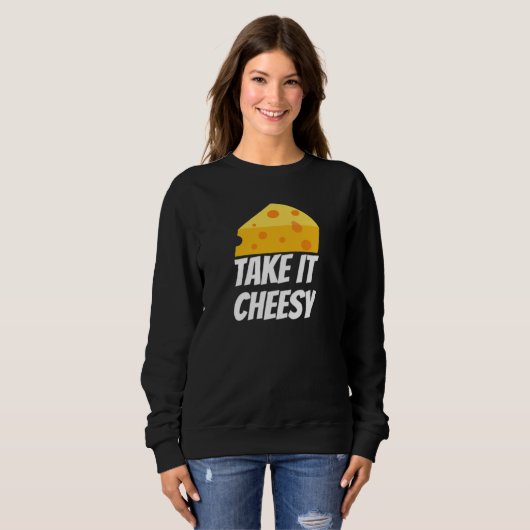 Sweatshirt Prenez-Le Cheesy (Devant entier)
