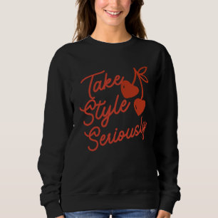Sweatshirt Prenez le style au sérieux