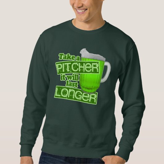 Sweatshirt Prenez un broc qu'il durera plus longtemps (Devant)