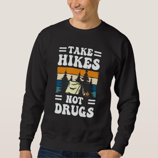 Sweatshirt Prenez une randonnée pas de drogues (Devant)