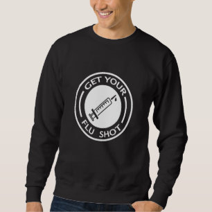 Sweatshirt Prenez Votre Grippe. Belle Infirmière Et Une Va Ut