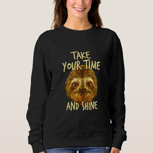 Sweatshirt Prenez Votre Temps Et Brillant Sloth Inspirationne (Devant)