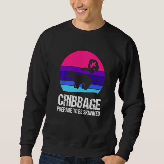 Sweatshirt Prepare to be skunked Cribbage (Devant)