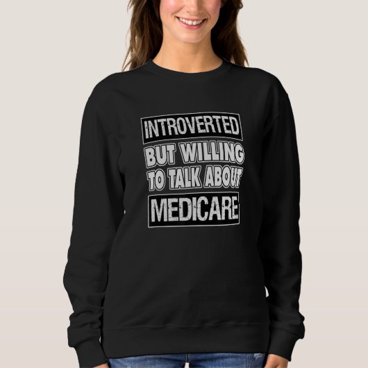 Sweatshirt Présenté mais prêt à parler de MEDICARE (Devant)