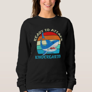 Sweatshirt Prêt À Attaquer Le Requin De La Maternelle