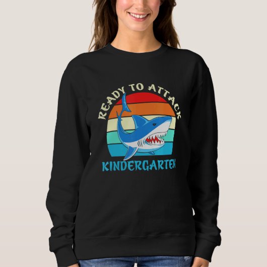 Sweatshirt Prêt À Attaquer Le Requin De La Maternelle (Devant)