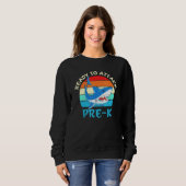 Sweatshirt Prêt à attaquer le requin pré-K (Devant entier)