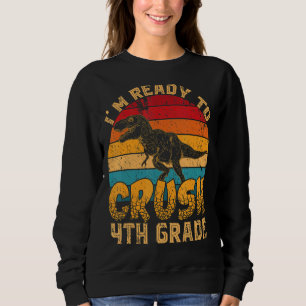 Sweatshirt Prêt À Écraser 4E Année 1Ème Jour De L'École Dinos