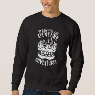 Sweatshirt Prêt pour l'aventure de la prothèse dentaire Assis