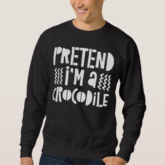 Sweatshirt Pretend Im A Crocodile Costume Gif (Devant)