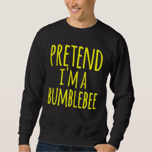 Sweatshirt Prétendre Que Je Suis Un Costume D'Abeille Bumbleb