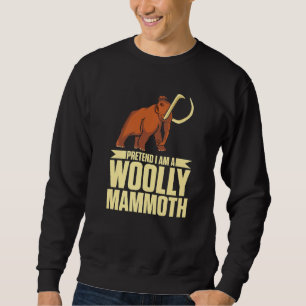 Sweatshirt Prétendre Que Je Suis Un Mammifère Laineux Préhist