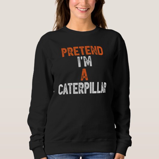 Sweatshirt Prétendre que je suis une Dernière minute de Cater (Devant)