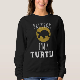 Sweatshirt Prétendre que je suis une tortue mondiale Journée