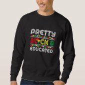 Sweatshirt Pretty Black And Educated African Pride Black Hist (Devant)