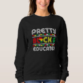 Sweatshirt Pretty Black And Educated African Pride Black Hist (Devant)