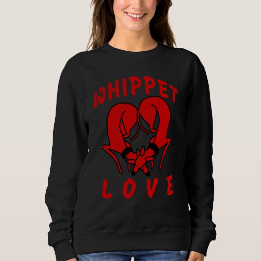 Sweatshirt Pretty &  cute cool sweet dog Whippet LOVE (Devant)