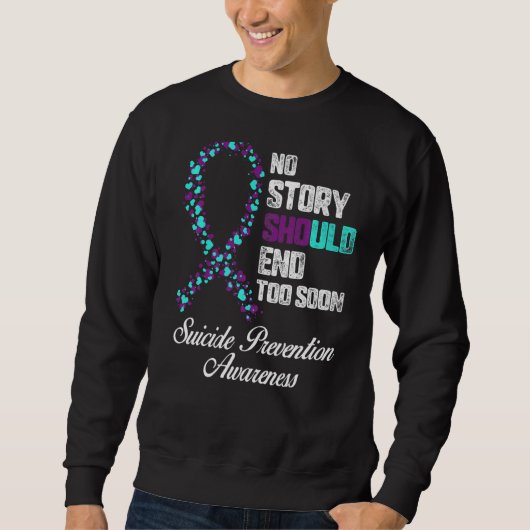 Sweatshirt Prévention du suicide Aucune histoire ne devrait f (Devant)