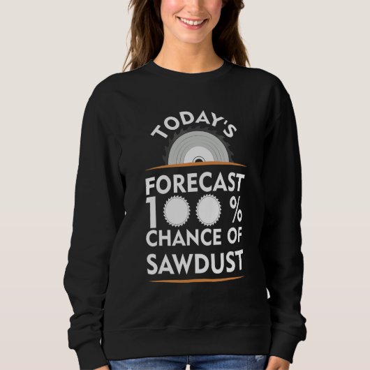 Sweatshirt Prévisions d'aujourd'hui 100 Sciure de bois  Trava (Devant)