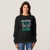 Sweatshirt Prévisions de week-end robotique avec une chance d (Devant entier)