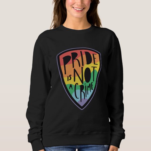 Sweatshirt Pride is not a crime LGBT (Devant)
