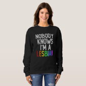 Sweatshirt Pride LGBT Trans Nobody Knows I'm A Lesbian   (Devant entier)