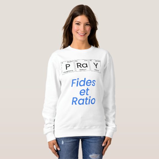Sweatshirt Prier : Fides et ratio (Devant entier)