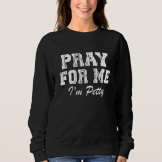Sweatshirt Priez pour moi je suis petite