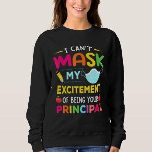 Sweatshirt Principal Je ne peux pas masquer mon enthousiasme