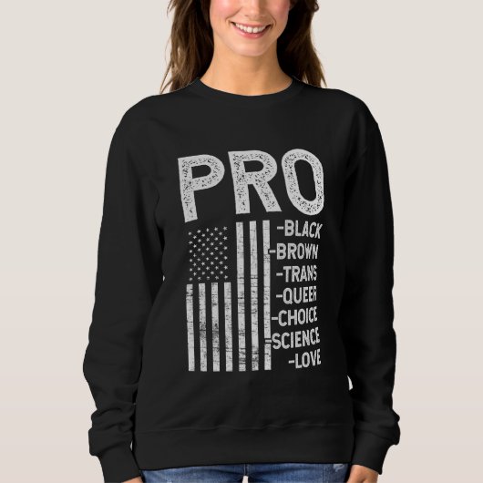 Sweatshirt Pro-Black Pro-choice Pro-Love Pro-queer - Résiste (Devant)