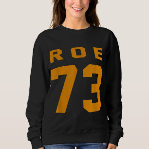 Sweatshirt Pro Choice 1973 Droits des femmes Féminisme Roe V