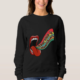 Sweatshirt Pro Choice Abortion Is Healthcare Women Rights Sup