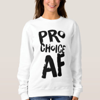 Sweatshirt Pro Choice AF Pro Avortement Féministe féministe F