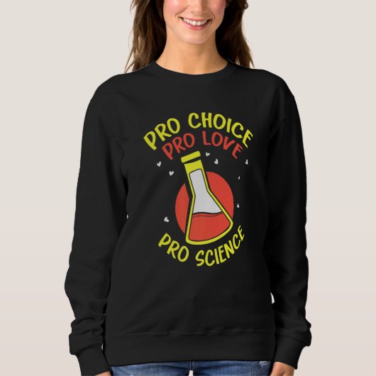 Sweatshirt Pro Choice Pro Love Pro Science Feminisim Womens (Devant)