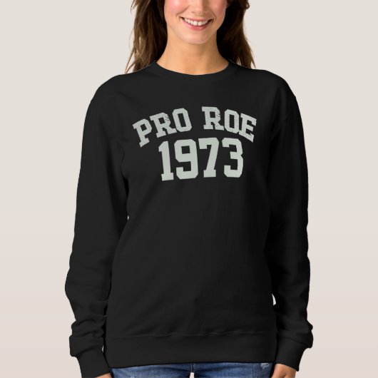 Sweatshirt Pro Roe 1973 (Devant)
