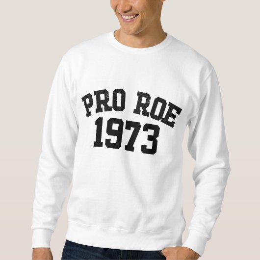 Sweatshirt Pro Roe 1973 (Devant)