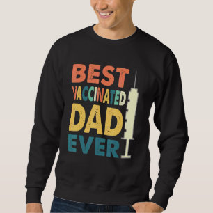 Sweatshirt Pro Vaccine Meilleur Papa Vacciné Jamais S