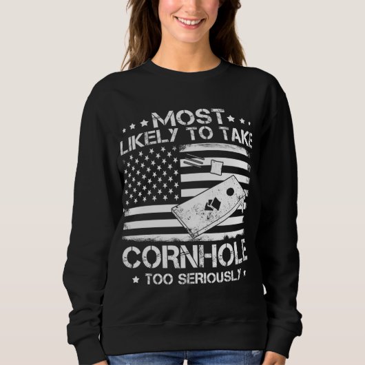 Sweatshirt Probablement Trop Sérieux Pour Emmener Cornhole US (Devant)