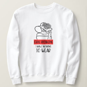 Sweatshirt Problème Drôle Des Filles Je N'Ai Rien À Porter