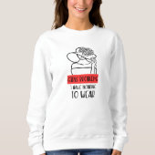 Sweatshirt Problème Drôle Des Filles Je N'Ai Rien À Porter (Devant)