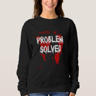 Sweatshirt Problème résolu Chemise sanglante drôle sang d'Hal