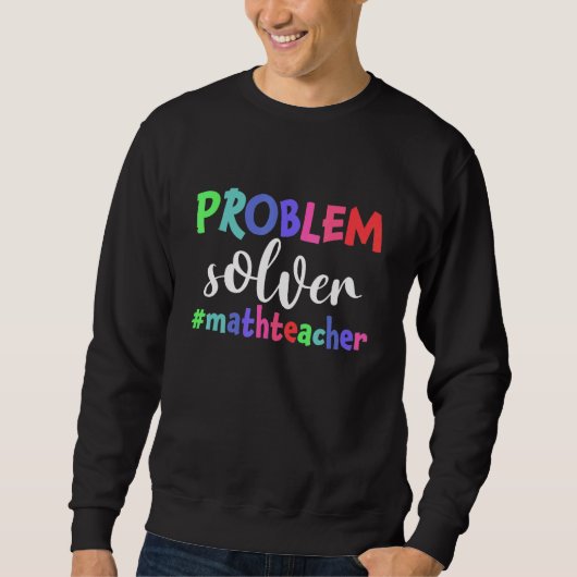Sweatshirt Problème Solveur Math Enseignant Math (Devant)